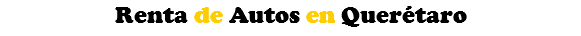 Renta de Autos en Querétaro